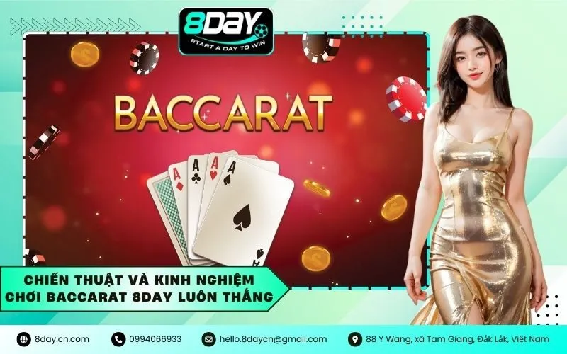 Chiến Thuật và Kinh Nghiệm Chơi Baccarat 8DAY Luôn Thắng