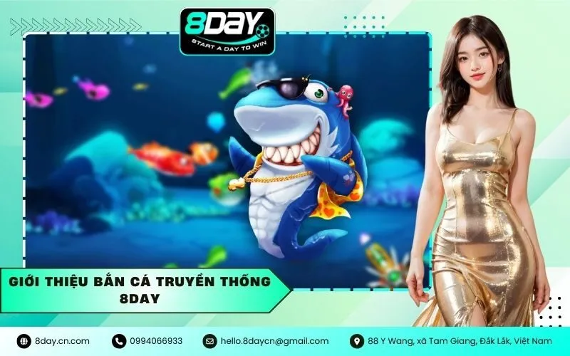 Giới Thiệu Bắn Cá Truyền Thống 8Day