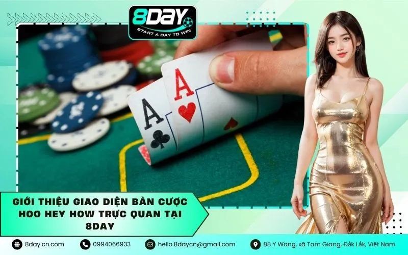 Giới Thiệu Giao Diện Bàn Cược Hoo Hey How Trực Quan Tại 8Day