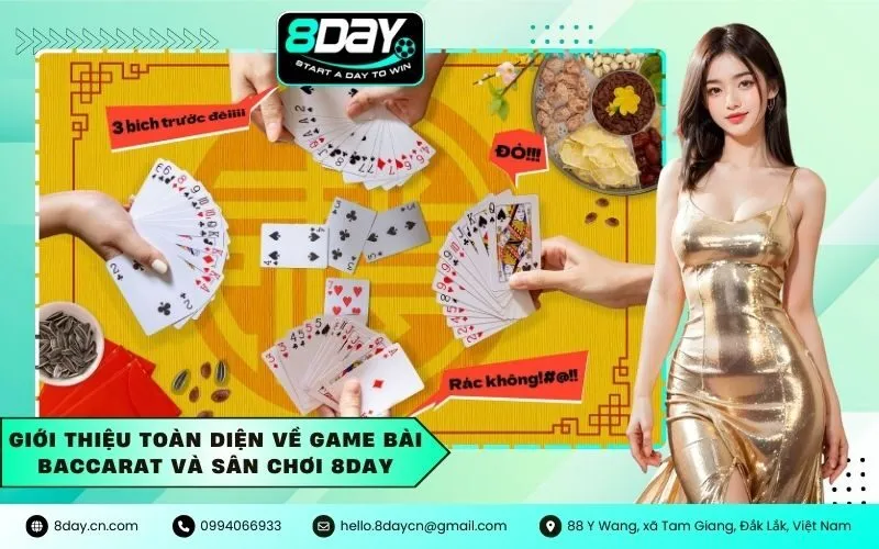 Giới Thiệu Toàn Diện Về Game Bài Baccarat Và Sân Chơi 8Day