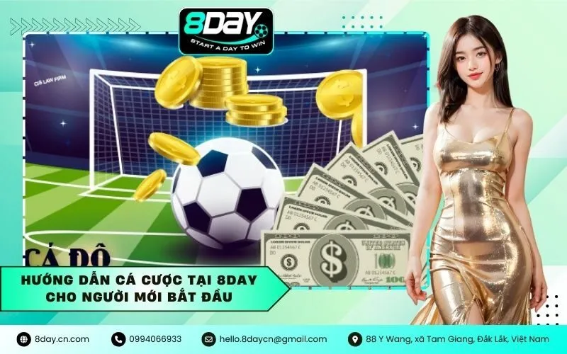 Hướng Dẫn Cá Cược Tại 8Day Cho Người Mới Bắt Đầu