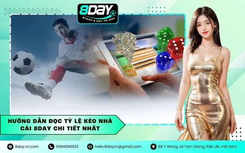 Hướng Dẫn Đọc Tỷ Lệ Kèo Nhà Cái 8Day Chi Tiết Nhất