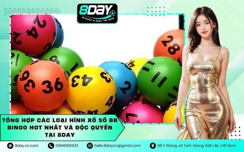 Tổng hợp các loại hình xổ số BB Bingo hot nhất và độc quyền tại 8DAY