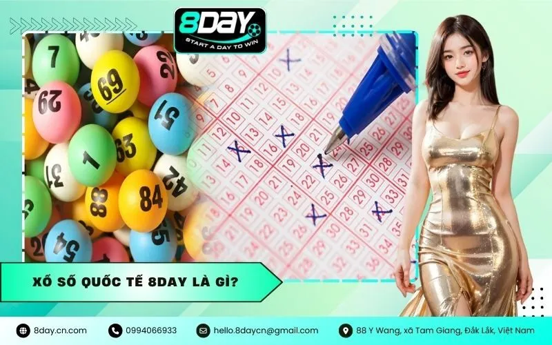 Xổ Số Quốc Tế 8Day Là Gì?