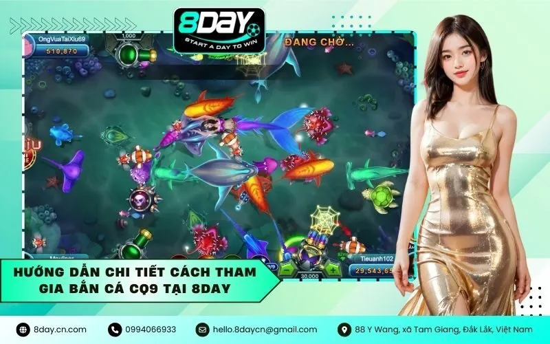 Hướng dẫn chi tiết cách tham gia bắn cá CQ9 tại 8Day