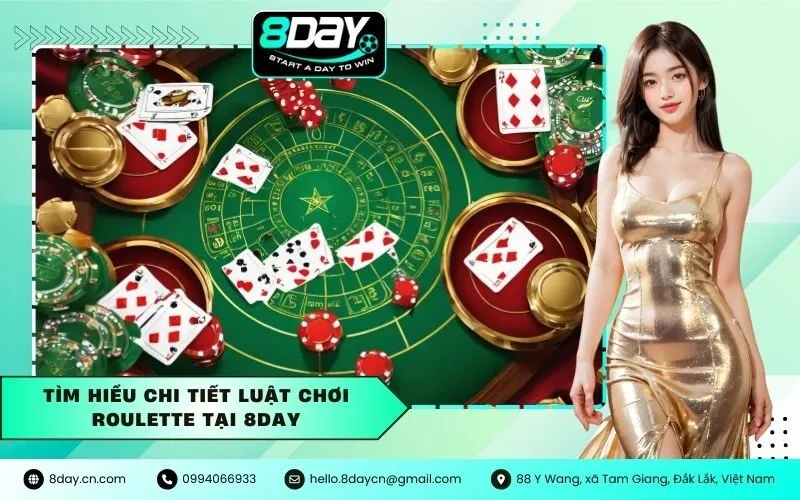 Tìm hiểu chi tiết luật chơi roulette tại 8DAY